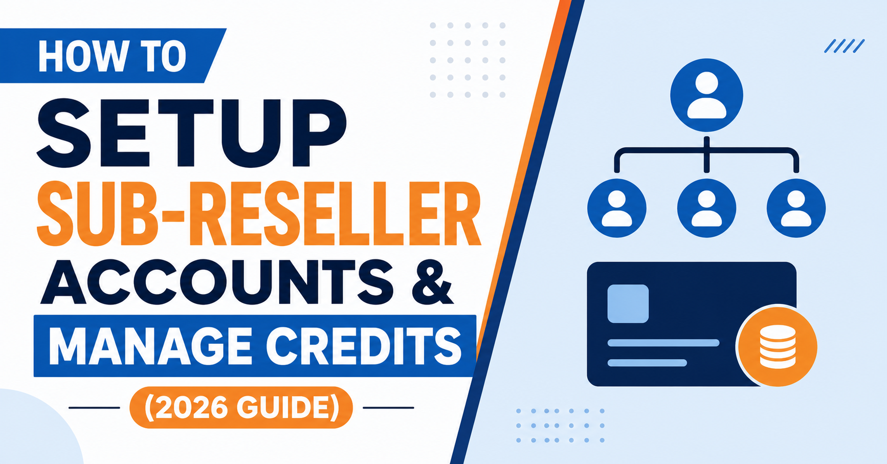 Setup Sub-Reseller Accounts & Manage Credits